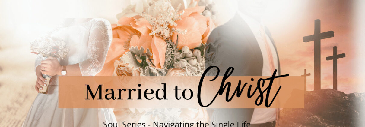 Married to Christ Navigating the Single Life